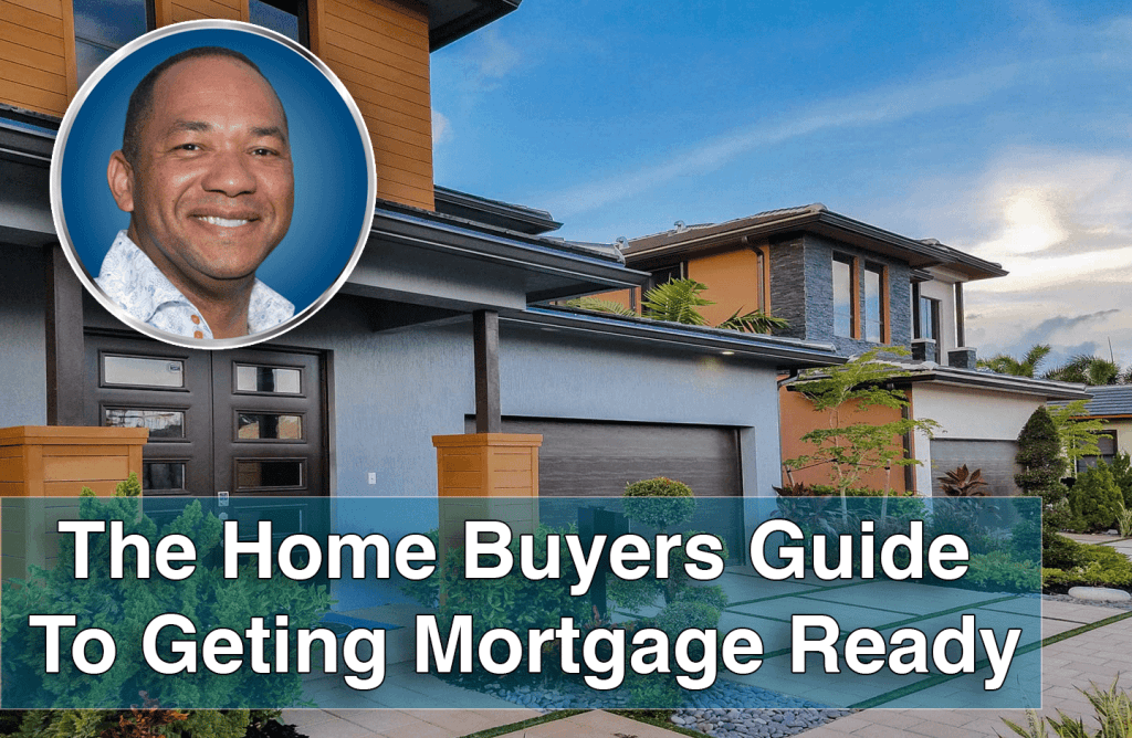 The Home Buyer's Guide to Getting Mortgage Ready