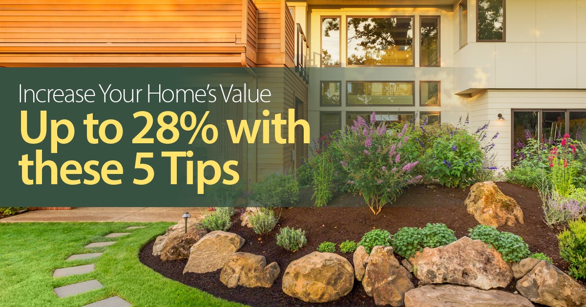 Increase your Home Value by 28%